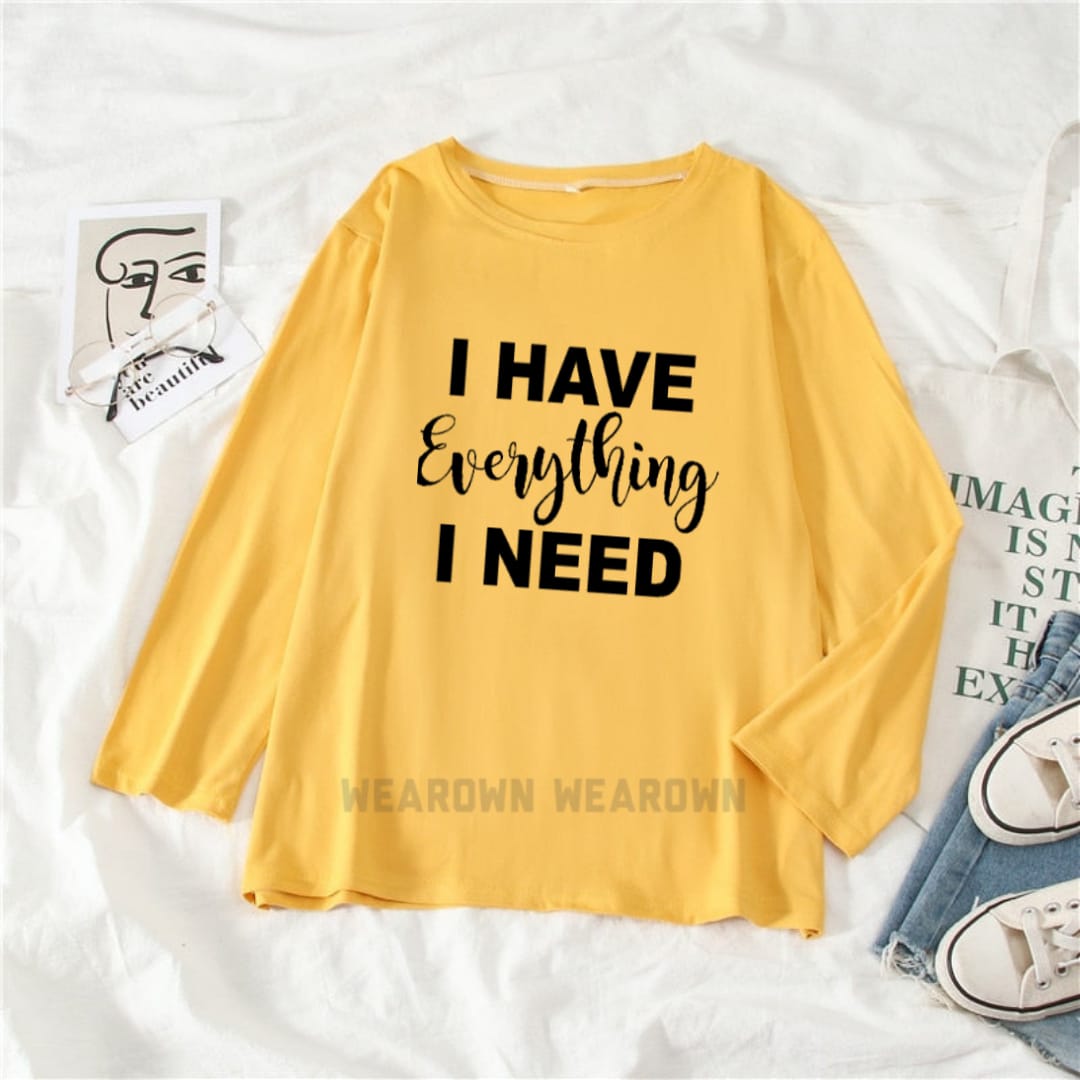 YELLOW FULL TEE WITH I HAVE EVERYTHING I NEED
